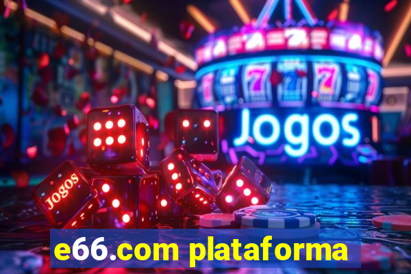 e66.com plataforma